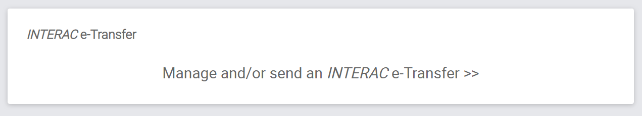 Click “Manage and/or send an <span style='font-style:italic'>INTERAC e-Transfer”